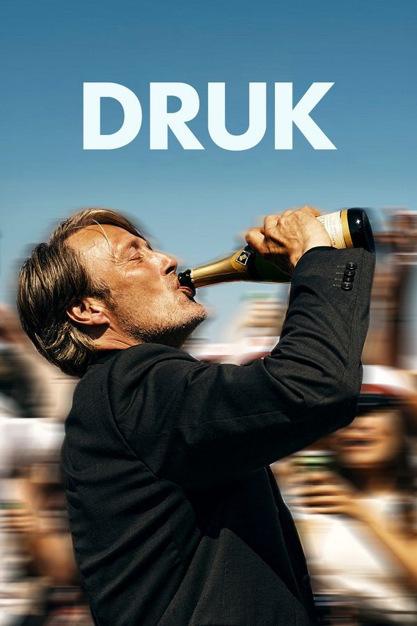 Theatrical poster of "Druk" showing Mads Mikkelsen drinking from a bottle of champagne. 
