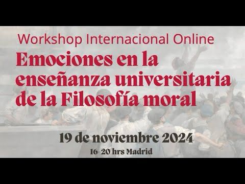 Workshop Internacional Emociones en la Enseñanza Universitaria de la Filosofía Moral (UCM/INNOVA)