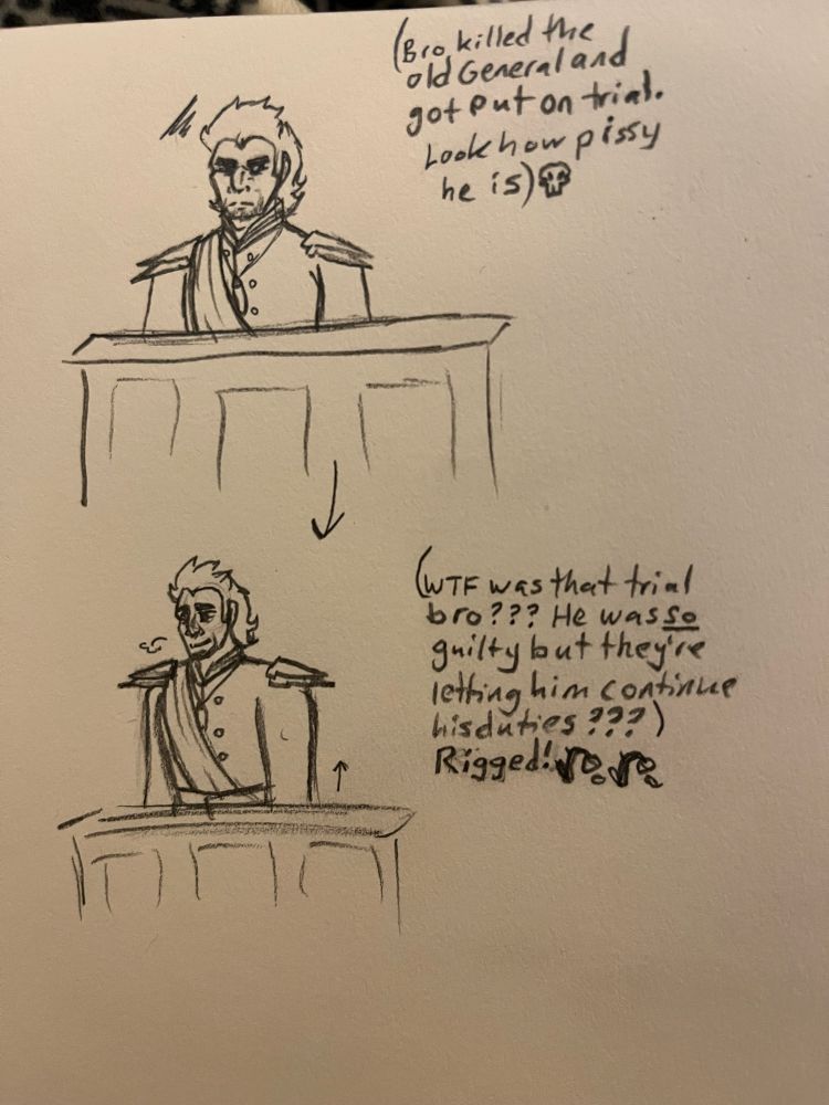 Text says: 1.(Bro killed the old general and got put on trial. Look how pissy he is.) 💀
2.(WTF was that trial bro??? He was SO guilty but they’re just letting him continue his duties??? Rigged!) 🥀🥀