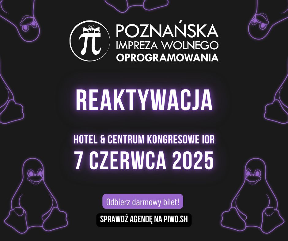 Grafika promująca reaktwację Poznańskiej Imprezy Wolnego Oprogramowania. Logo, napis Reaktywacja, 7 czerwca 2025, Hotel & Centrum Kongresowe IOR.