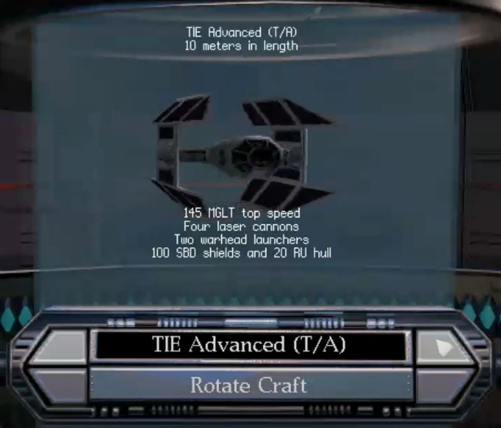 A picture of the TIE Advanced ship from the 1998 version of the game TIE Fighter.
Text says:
TIE Advanced (T/A)
10 meters in length

145 MGLT top speed
Four laser cannons
Two warhead launchers
100SBD shields and 20 RU hull

A control panel has buttons to flip to other ships and Rotate Craft.