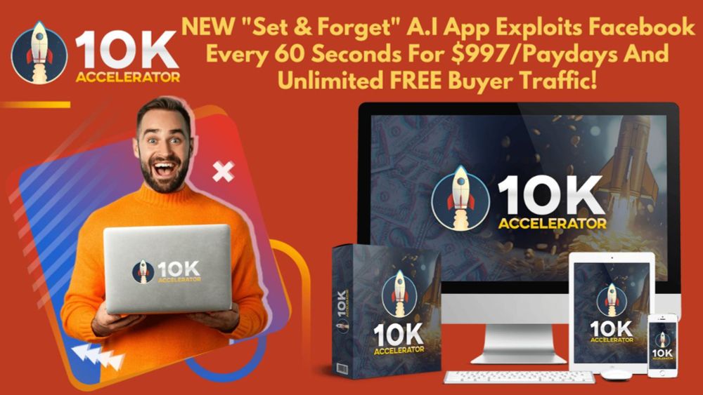 10K ACCELERATOR Review - Start Earning $997 Every 60 Secs