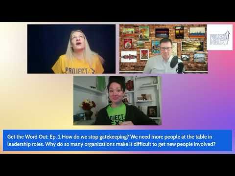 Get the Word Out  Episode 2 How to get in positions of power and stop gatekeeping.