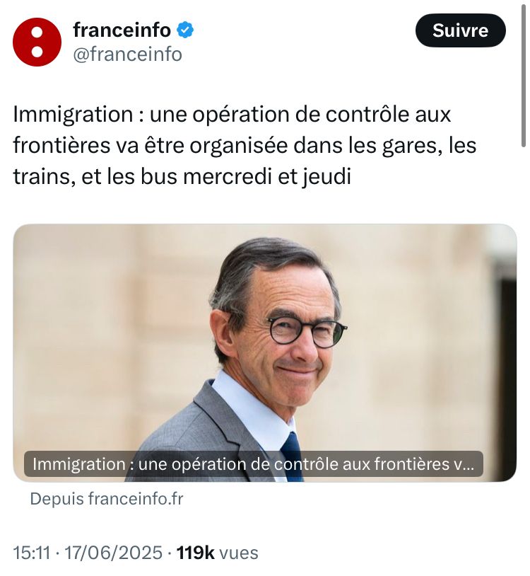 Article de presse France Info qui titre : Immigration, une opération de contrôles aux frontières va être organisée dans les gares, les trains, et les bus, mercredi et jeudi. Avec une photo du ministre de l’Intérieur Bruno Retailleau souriant en illustration de l’article.