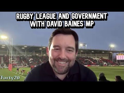 Forty20 Podcast - APPG Chair David Baines MP talks Rugby League