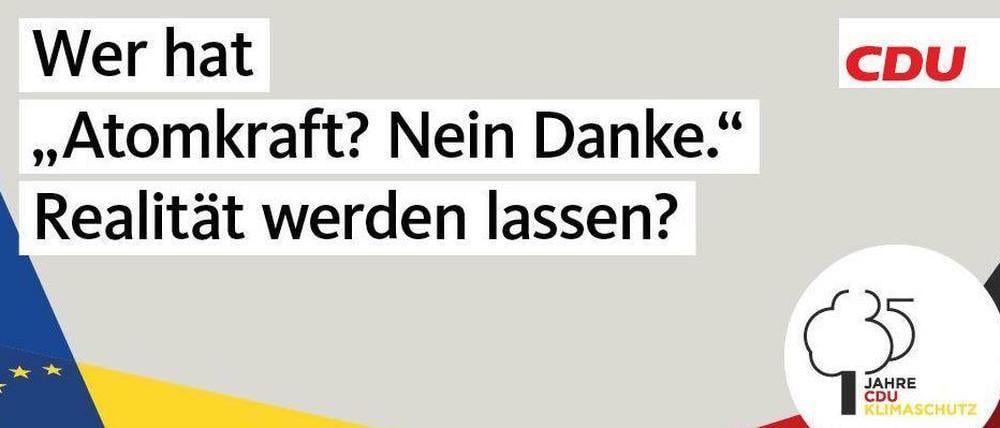 Wer hat
„Atomkraft? Nein Danke." Realität werden lassen?
CDU
JAHRE
CDU
KLIMASCHUTZ