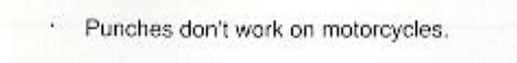 Text from a manual that says

Punches don't work on motorcycles.