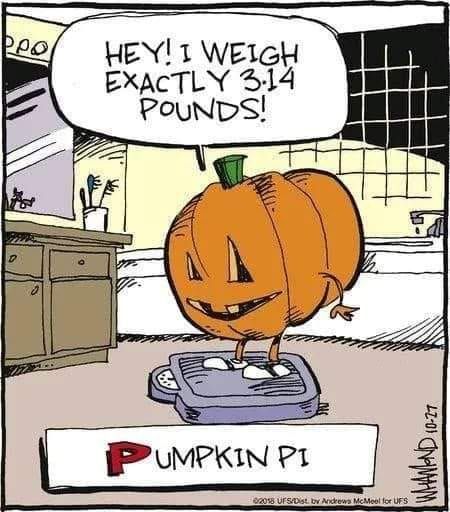 A pumpkin on a scale and the pumpkin is saying 'HEY! I weigh exactly 3.14 pounds!