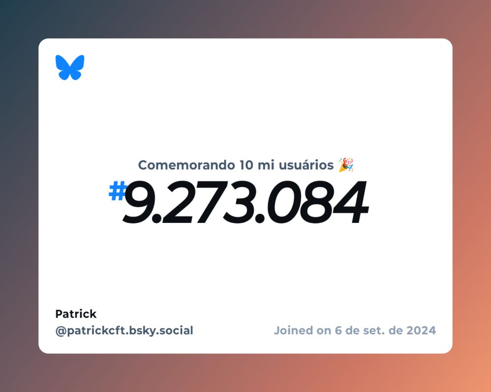Um certificado virtual com o texto "Comemorando 10 milhões de usuários no Bluesky, #9.273.084, Patrick ‪@patrickcft.bsky.social‬, ingressou em 6 de set. de 2024"