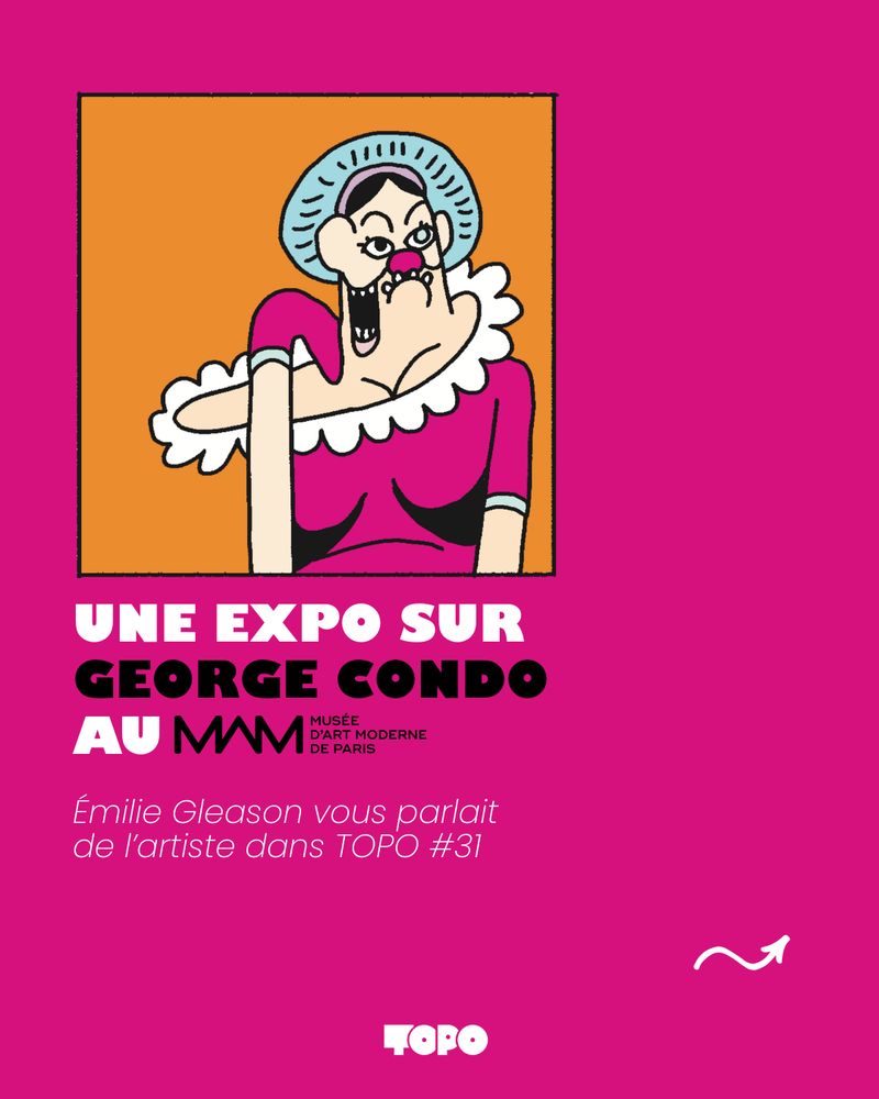 Une expo sur George Condo au Musée d'Art Moderne de Paris. Émilie Gleason vous parlait de l'artiste dans TOPO #31.