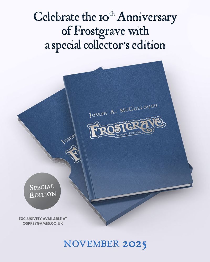 Another image of the special edition, now removed fully from the slipcase and placed on top to show the whole cover. Above text reads "Celebrate the 10th Anniversary of Frostgrave with a special collector's edition", and below "NOVEMBER 2025".