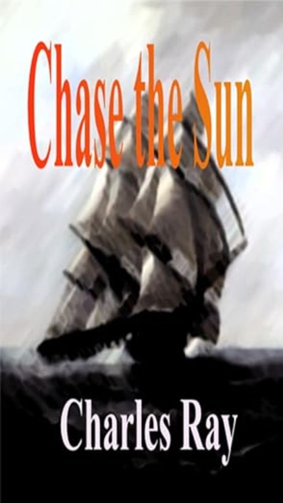 Amazon.com: Chase the Sun eBook : Ray, Charles: Kindle Store