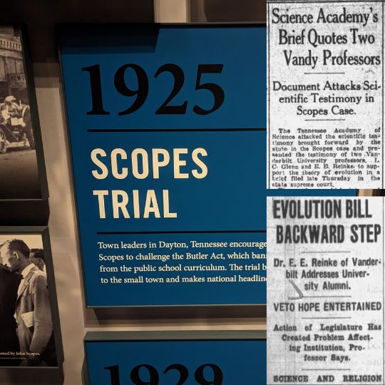 A collage featuring materials related to the 1925 Scopes Trial. The main panel reads “1925 Scopes Trial” with a brief description of the trial’s origins in Dayton, Tennessee. Two historic newspaper clippings are overlaid. One headline reads “Science Academy’s Brief Quotes Two Vandy Professors,” referring to their support of evolution in the trial. Another reads “Evolution Bill Backward Step,” noting Dr. E.E. Reinke of Vanderbilt opposing anti-evolution legislation.