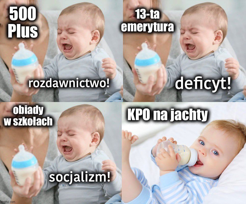 Szablon mema z płaczącym dzieckiem

500 plus - rozdawnictwo
13-ta emerytura - deficyt!
obiady w szkołach - socjalizm!

KPO na jachty - OK