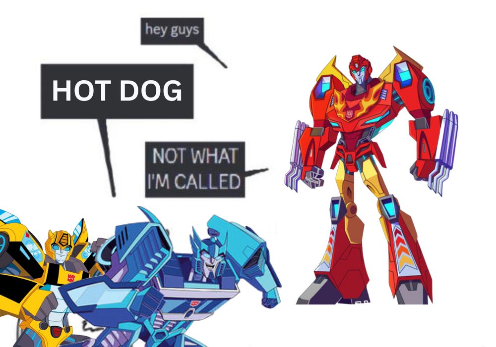 Depicts the characters Hot Rod, Blurr, and Bumblebee from Transformers Cyberverse with Blurr incorrectly saying Hot Rod’s name as “Hot Dog” and Hot Rod responding with “Not What I’m Called.”