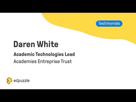 Edpuzzle Testimonials: Daren White - Academic Technologies Lead (Academies Enterprise Trust)