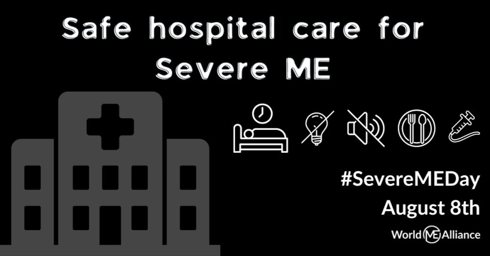 Safer Hospital Care for Severe ME - #SevereMEDay 2024 - World ME Alliance