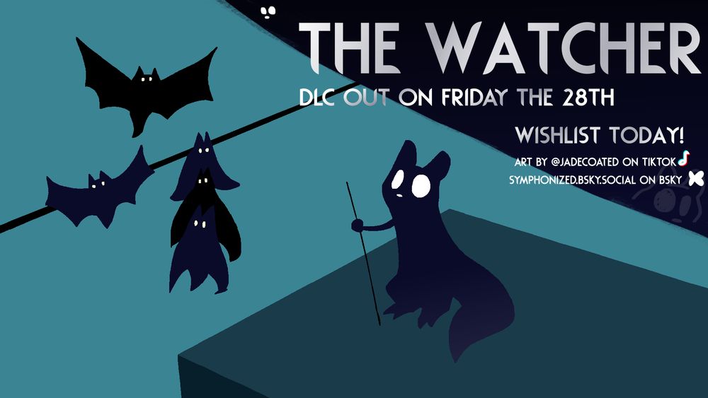 Black slugcat watching batflies stack and fly around

Text in top right says "The Watcher" "DLC out on Friday the 28th" "Wishlist today!" And then my credits (@jadecoated on tiktok, this profile on bsky (symphonized.bsky.social)