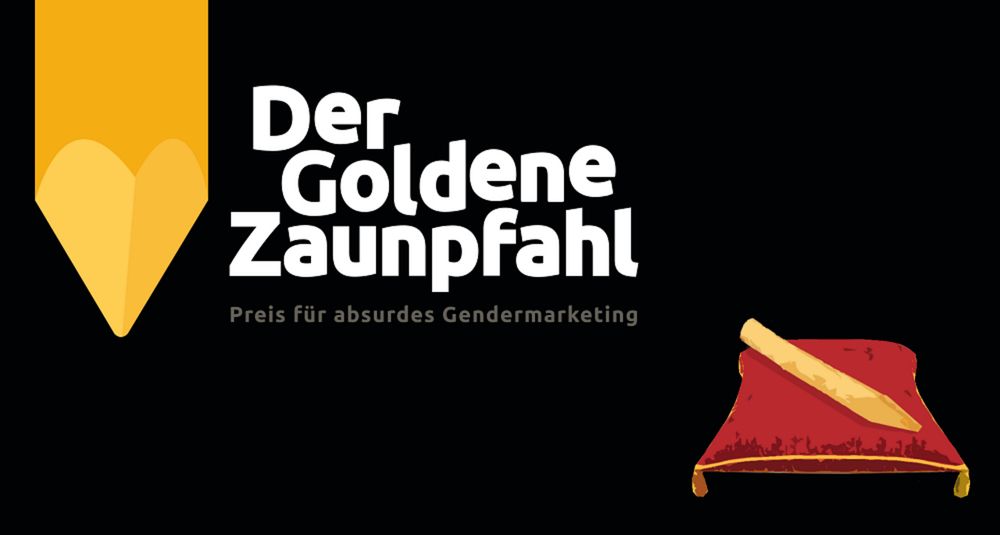 Bild mit einem goldenen Zaunpfahl und einem goldenen Zaunpfahl auf einem roten Kissen. Schrift: Der Goldene Zaunpfahl. Preis für absurdes Gendermarketing.