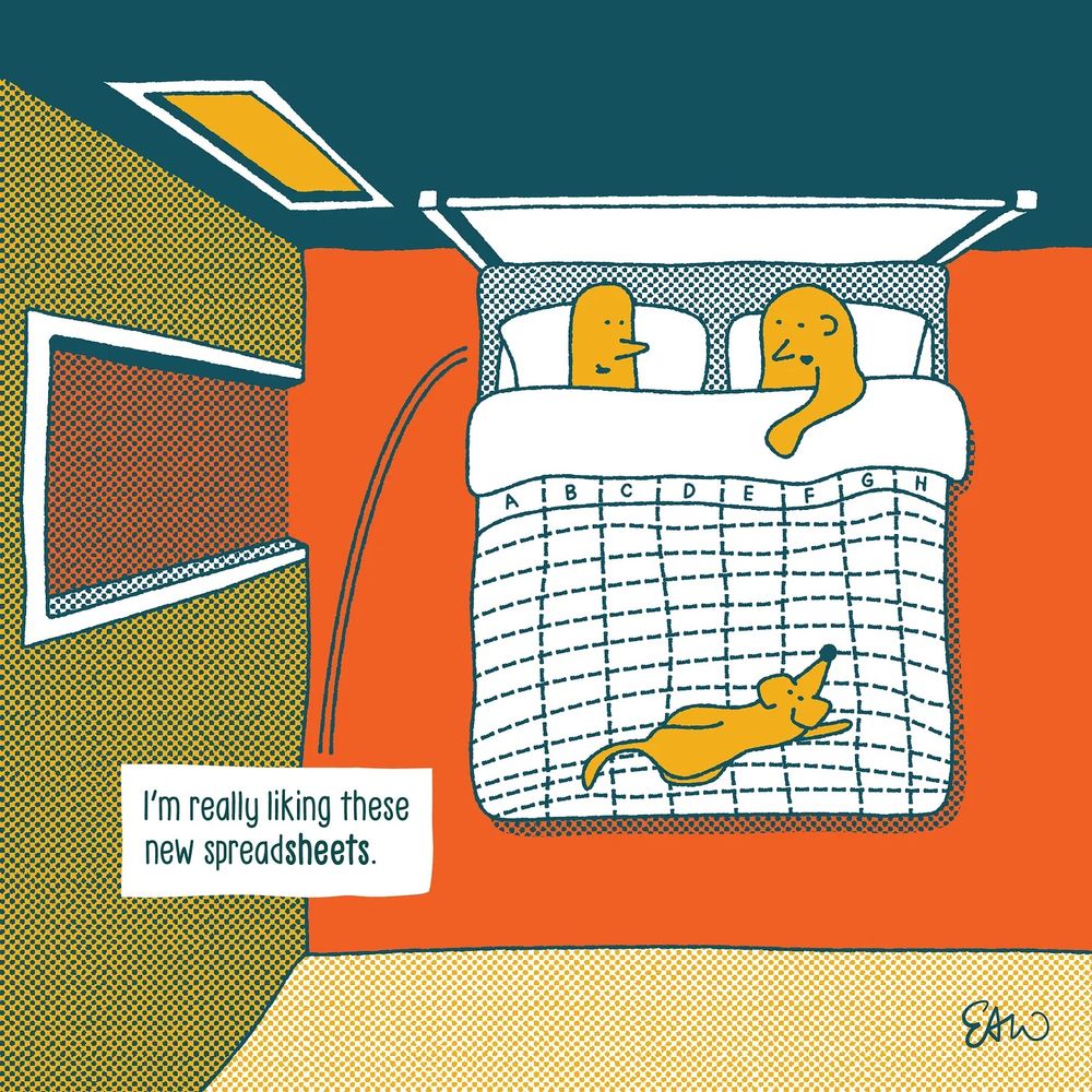 Illustration showing a bird’s eye view of a couple tucked under he sheets in bed with their dog sleeping at their feet. The duvet cover looks like the grid of a spreadsheet program, and the caption reads, I’m really liking these new spreadsheets.