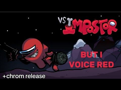 Vs Impostor 2025 But I Voice Red (+public chromatic release)