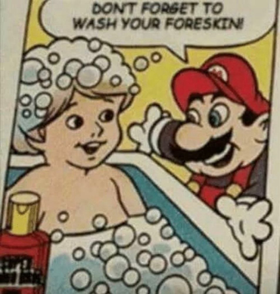A portion of a 1980s print advertisement for Super Mario Bros. shampoo, which has been altered to show Mario saying “Don’t forget to wash your foreskin!,” to a boy in the bathtub.