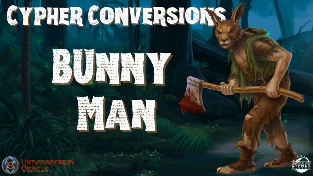 Cypher Conversions: Bunny Man ad card from Underground Oracle Publishing. It features A man with the head of a hare holding a bloody axe. Art by Alex Pushkarev.