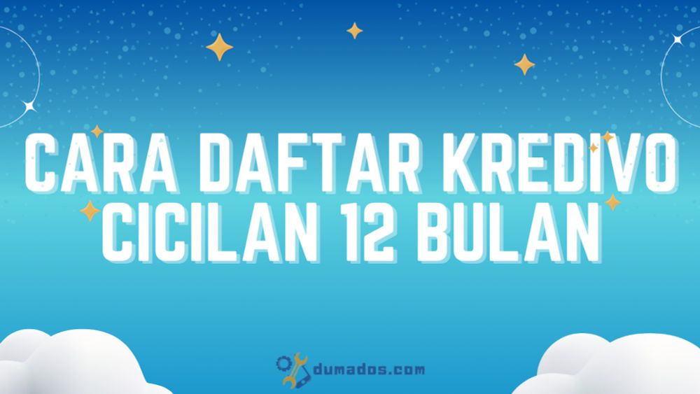 Cara Daftar Kredivo Cicilan 12 Bulan, Langsung Jadi!