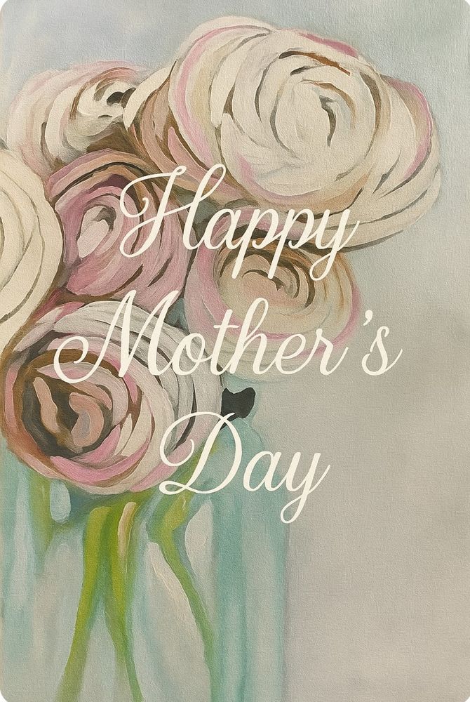 A soft, pastel-colored painting of ranunculus flowers in a vase, featuring layered petals in shades of white, pink, and light mauve. The background is a muted, gentle gray-blue. Elegant white cursive text is overlaid in the center, reading "Happy Mother’s Day," complementing the delicate and graceful feel of the artwork.