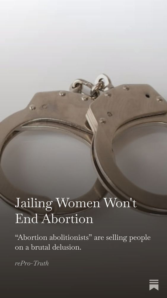 Jailing Women Won't End Abortion
“Abortion abolitionists” are selling people on a brutal delusion.
