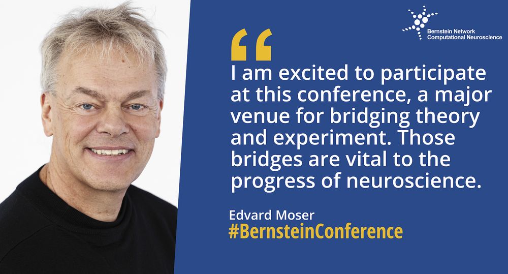 A portrait photo of Edvard Moser, next to it the following quote: "I am excited to participate at this conference, a major venue for bridging theory and experiment. Those bridges are vital to the progress of neuroscience."
