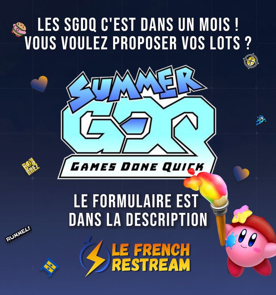 Visuel promotionnel pour l'événement Summer Games Done Quick (SGDQ) avec le message : « Les SGDQ c’est dans un mois ! Vous voulez proposer vos lots ? Le formulaire est dans la description. » Le logo SGDQ est au centre, avec en bas le logo « Le French Restream ». Le fond est bleu foncé avec des emojis et des personnages de jeux vidéo, dont Kirby avec un pinceau.