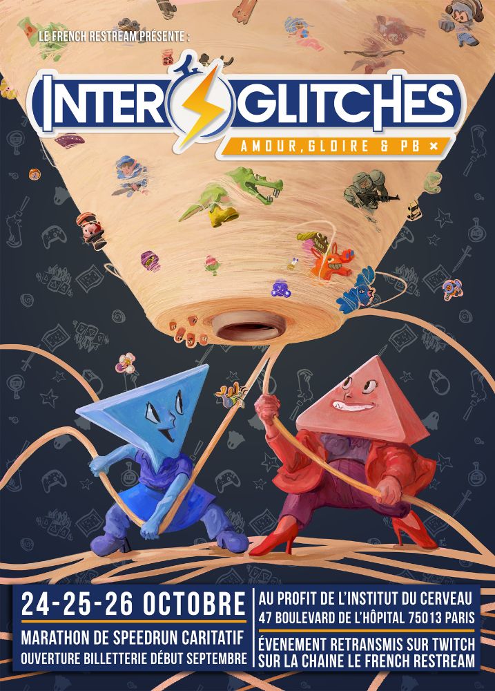 Affiche de l'événement "Interglitches : Amour, Gloire & PB", un marathon de speedrun caritatif organisé par Le French Restream. Deux personnages (triangle bleu et triangle rouge) tirent des cordes reliées à une pelote géante remplie de références de jeux vidéo. Dates : 24, 25 et 26 octobre. L'événement a lieu à l'Institut du Cerveau à Paris et sera retransmis sur Twitch. Ouverture de la billetterie début septembre.