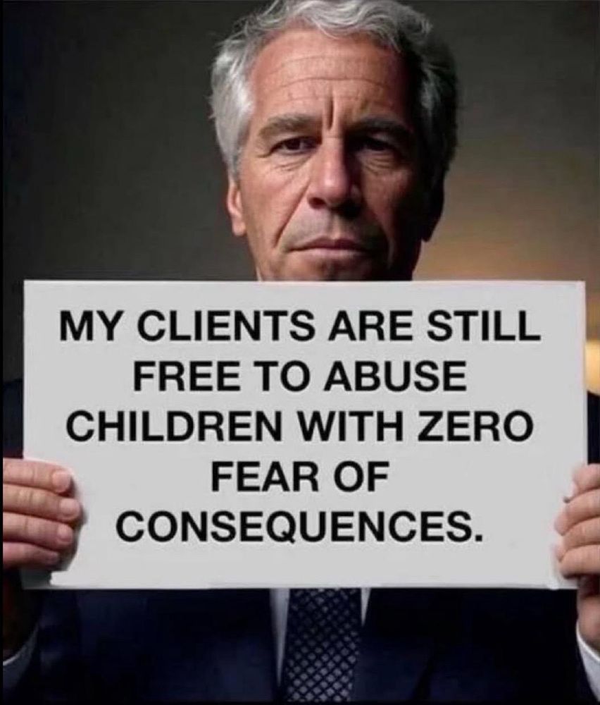 MY CLIENTS ARE STILL FREE TO ABUSE CHILDREN WITH ZERO FEAR OF CONSEQUENCES.