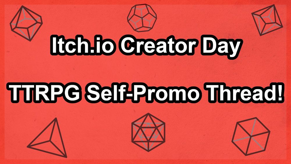 Red background with various wireframe dice on it. The text says "Itch.io creator day TTRPG Self-promo thread"
