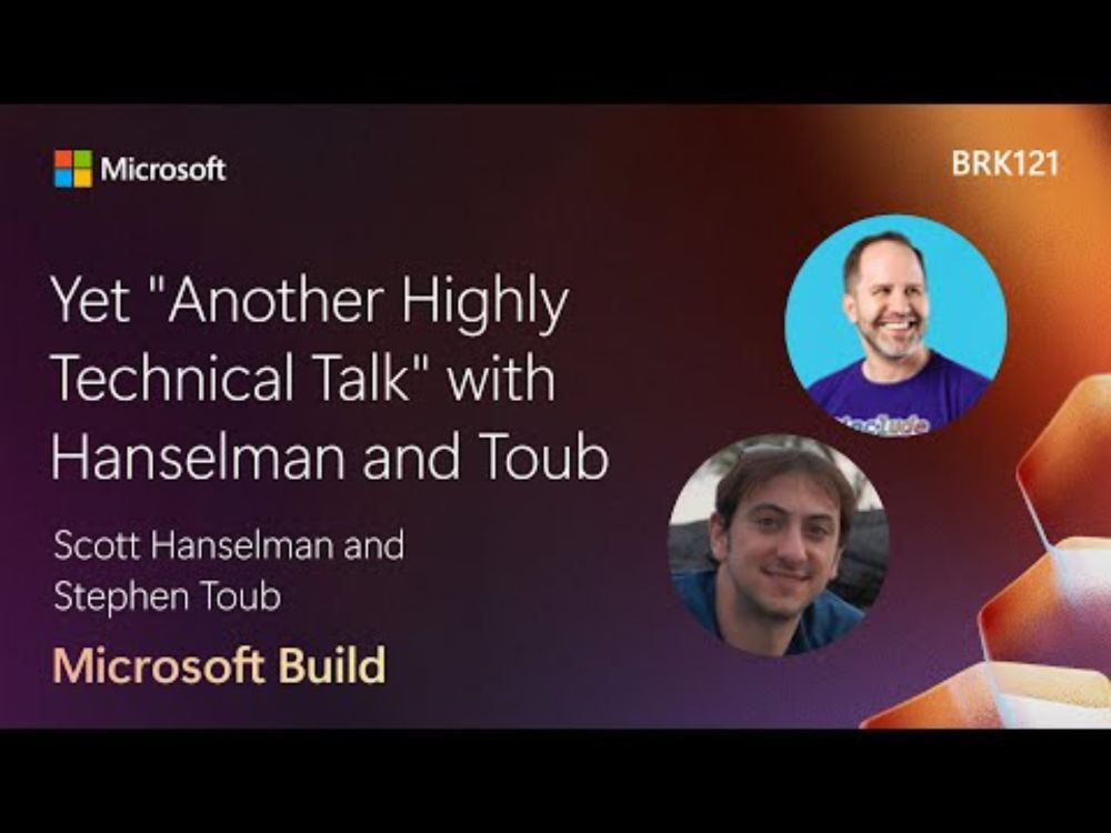 Yet Another "Highly Technical Talk" with Hanselman and Toub | BRK121