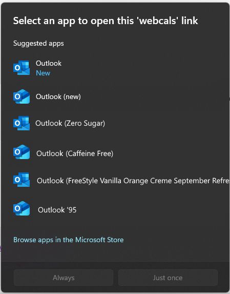 Windows chooser dialog
Outlook
Outlook (new)
Outlook (zero sugar)
Outlook (Caffeine Free)
Outlook Freestyle
Outlook '95