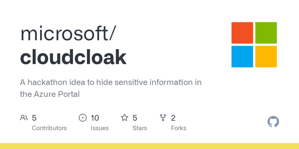 GitHub - microsoft/cloudcloak: A hackathon idea to hide sensitive information in the Azure Portal