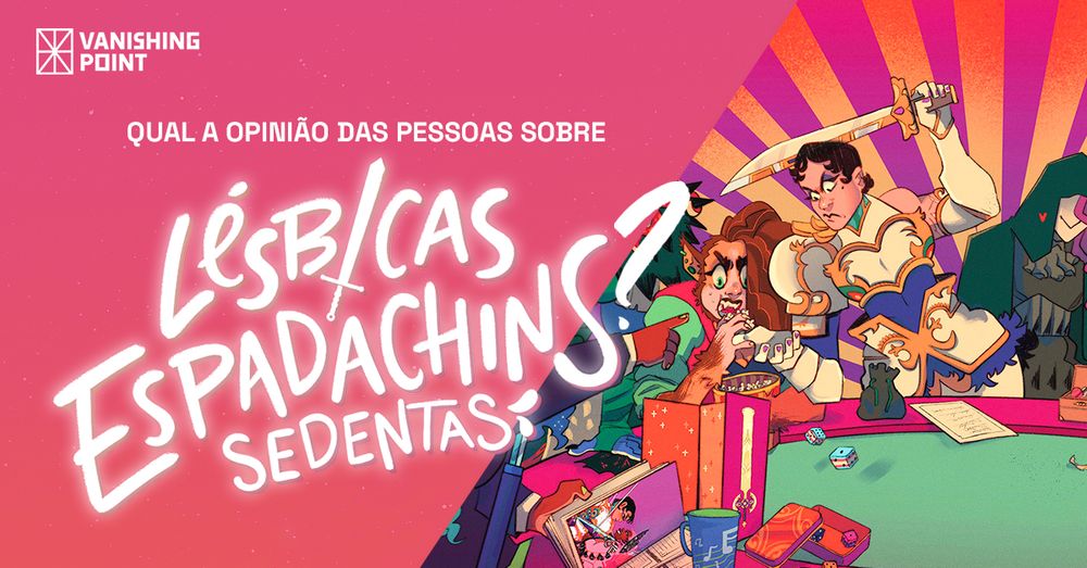 Qual a opinião das pessoas sobre Lésbicas Espadachins Sedentas?

Imagem: as personagens icônicas jogam RPG ao redor de uma mesa