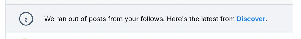 (i) We ran out of posts from your follows. Here's the latest from Discover.
