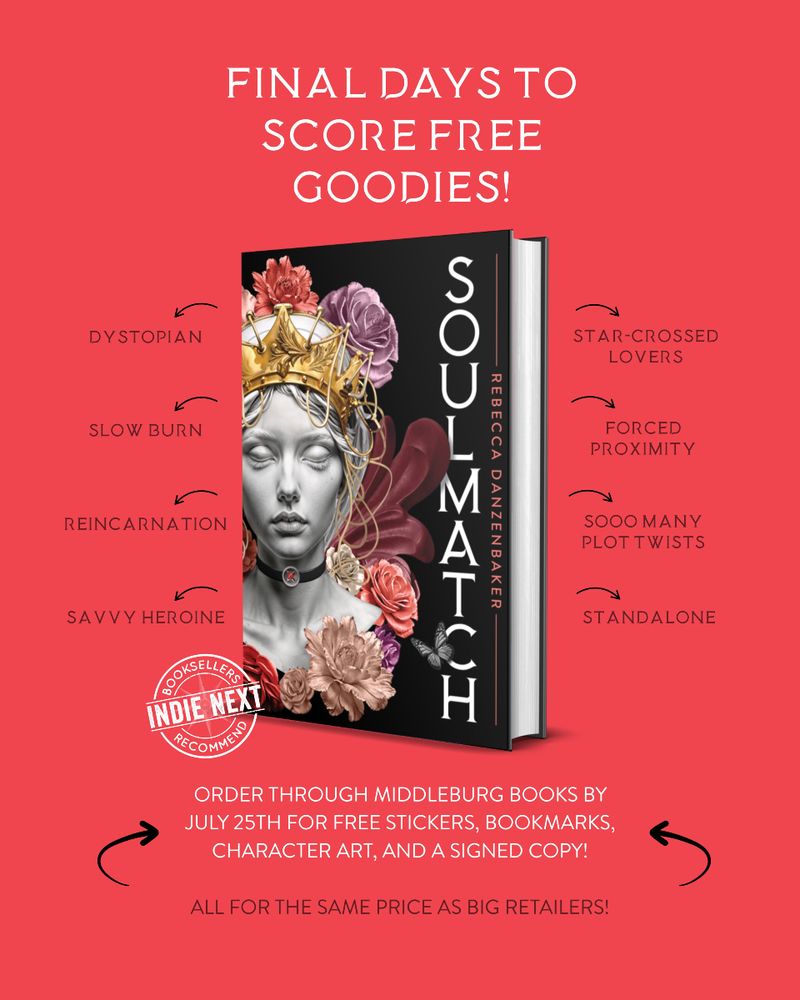 Final Days to score free goodies! Cover of Soulmatch with trope arrows - dystopian, slow burn, reincarnation, savvy heroine, star-crossed lovers, forced proximity, sooo many plot twists, standalone. 

Order through Middleburg Books by 7/25 for free stickers, bookmarks, character art, and a signed copy! All for the same price as big retailers!