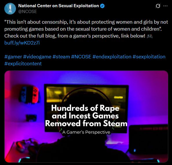 NCOSE commenting on the Collective Shout situation: "This isn't about censorship, it’s about protecting women and girls by not promoting games based on the sexual torture of women and children". Check out the full blog, from a gamer's perspective, link below! 🎮 
https://buff.ly/wKD2z7i 

#gamer #videogame #steam #NCOSE #endexploitation #sexploitation #explicitcontent

Image shows a gamer inf ront of a monitor running a Nintendo Switch 2, seemingly. "Hundreds of Rape and Incest Games Removed from Steam: A Gamer's Perspective" is listed