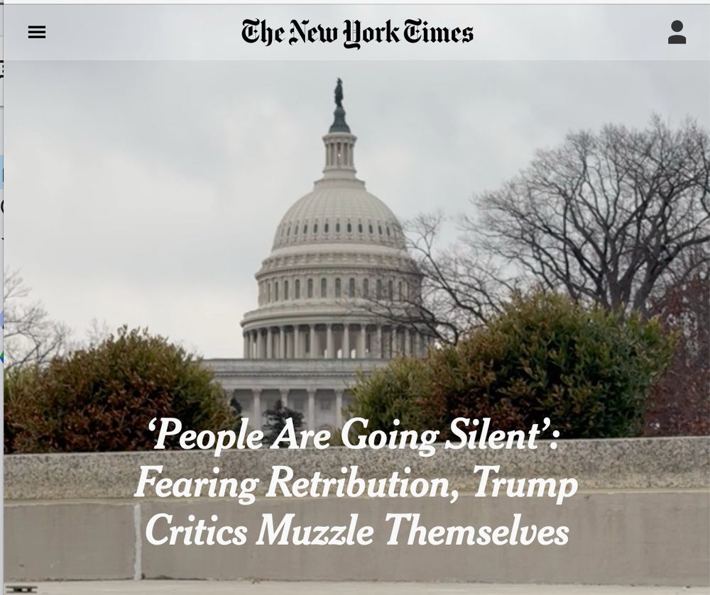 = The New Work Times - 'People Are Going Silent' Fearing Retribution, Trump Critics Muzzle Themselves