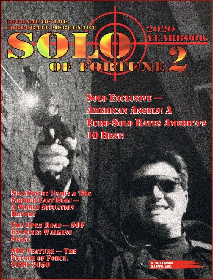 Solo of Fortune 2, for Cyberpunk 2020, showing another guy holding a smartpistol with a laser sight, also wearing mirrorshades but also a sweater and a more casual jacket. This one has articles about the Neo-Soviet Union (not actually communist), Walking Steel (whatever TF that means0) and The Future Of Force, a prediction on the evolution of weapons technology. Hint, if it doesn't mention ricochets, homing rocket bullets, and railguns all in easily usable, recognisable formats, it's A FUCKING LIE.