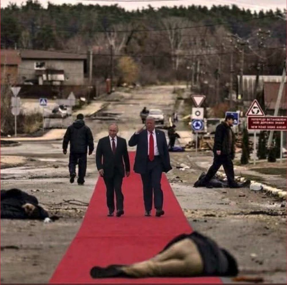 MEME showing Putin and Trump walking on a red carpet through the streets of Bucha, Ukraine amid the bodies of slain Ukranian civilians. 