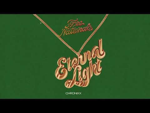 Free Nationals & Chronixx - Eternal Light (Audio)