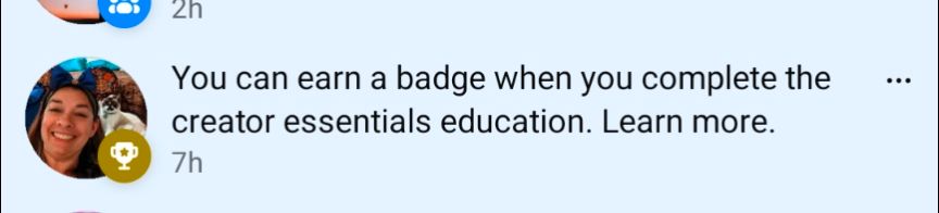 A screenshot of a Facebook notification that reads you can earn a badge when you complete the Creator essentials education. Learn more.