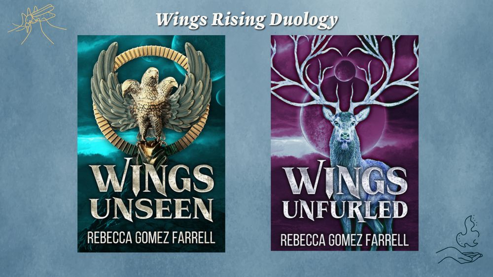 Both my book covers in a promo graphic, Wings Unseen and Wings Unfurled. A small mosquito-like creature is also in the top L corner, and a hand holding a flame in the bottom R corner.