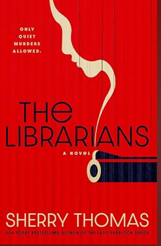 Book cover. The Librarians by Sherry Thomas. Only Quiet Murders Allowed. A red cover with the muzzle of a gun and white smoke in the shape of a woman’s profile. 