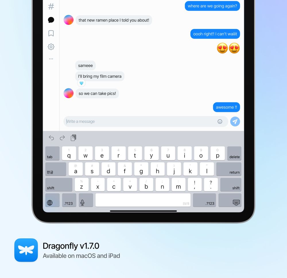 A screenshot of the Dragonfly app on iPad showing a chat conversation. Messages include casual texts and emoji reactions about going to a ramen place and bringing a film camera.  At the bottom, the Dragonfly logo appears with the text: “Dragonfly v1.7.0 – Available on macOS and iPad